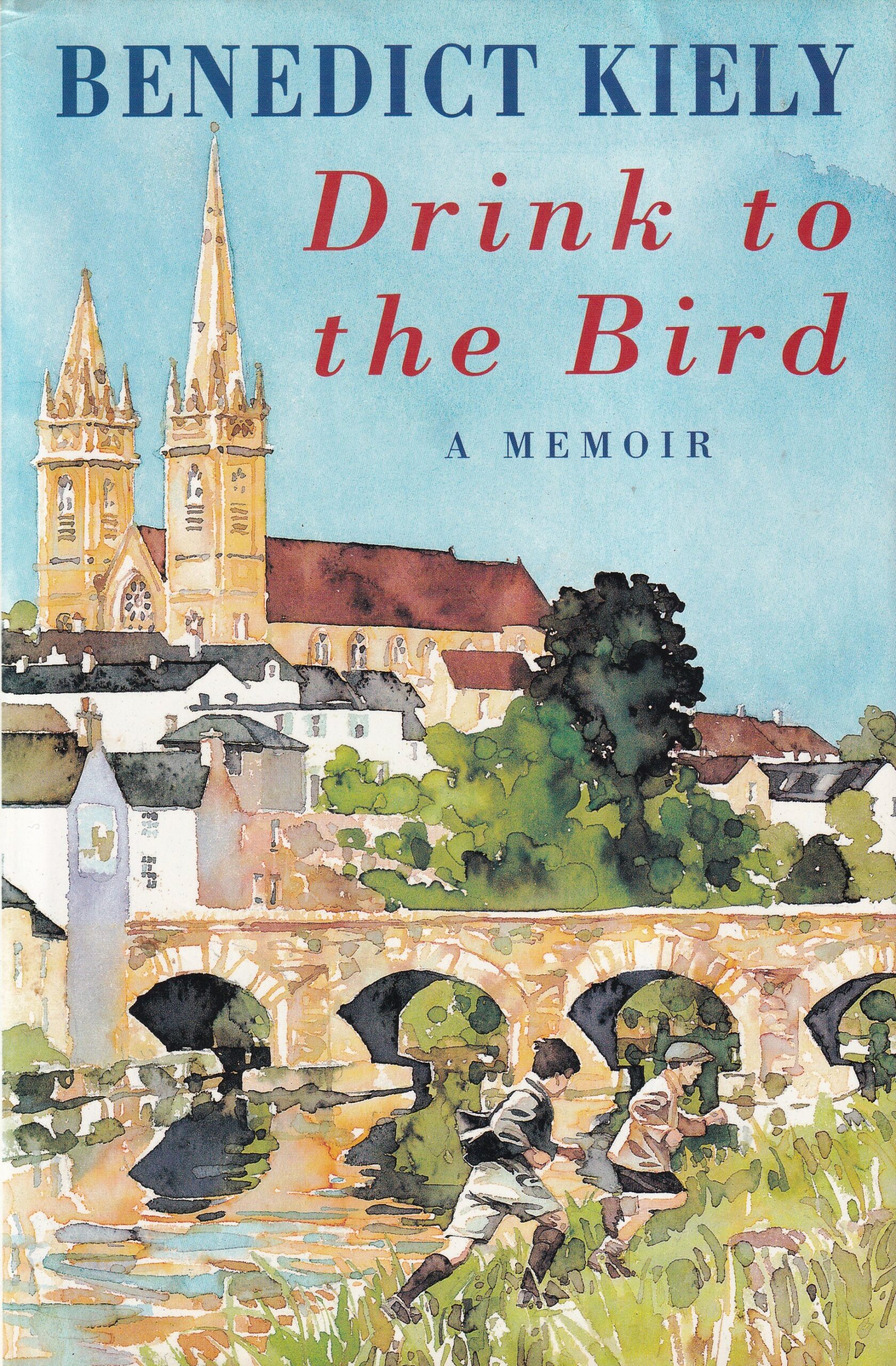 Drink to the Bird: A Memoir | Benedict Kiely | Charlie Byrne's