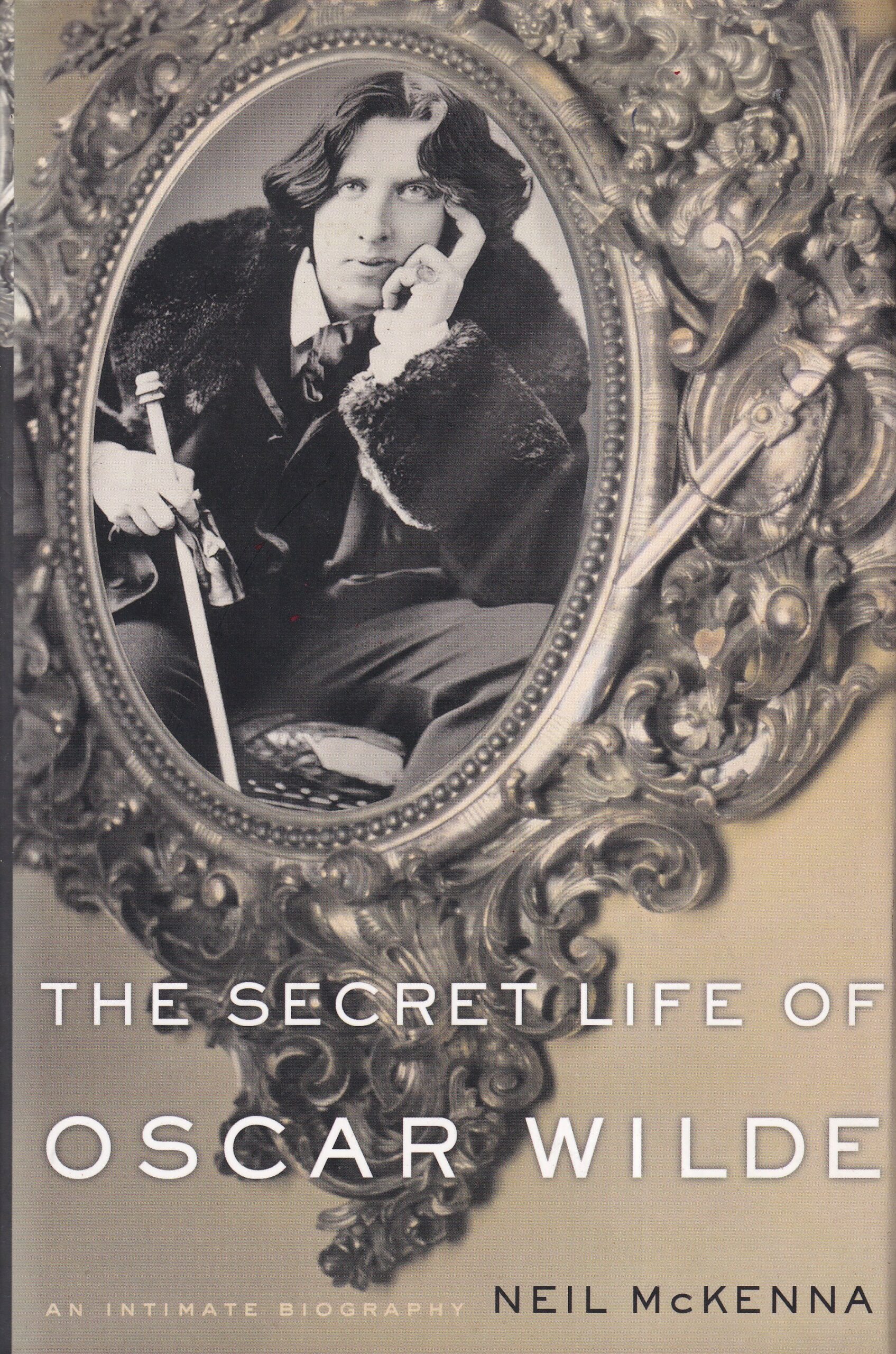 The Secret Life of Oscar Wilde: An Intimate Biography | Neil McKenna | Charlie Byrne's