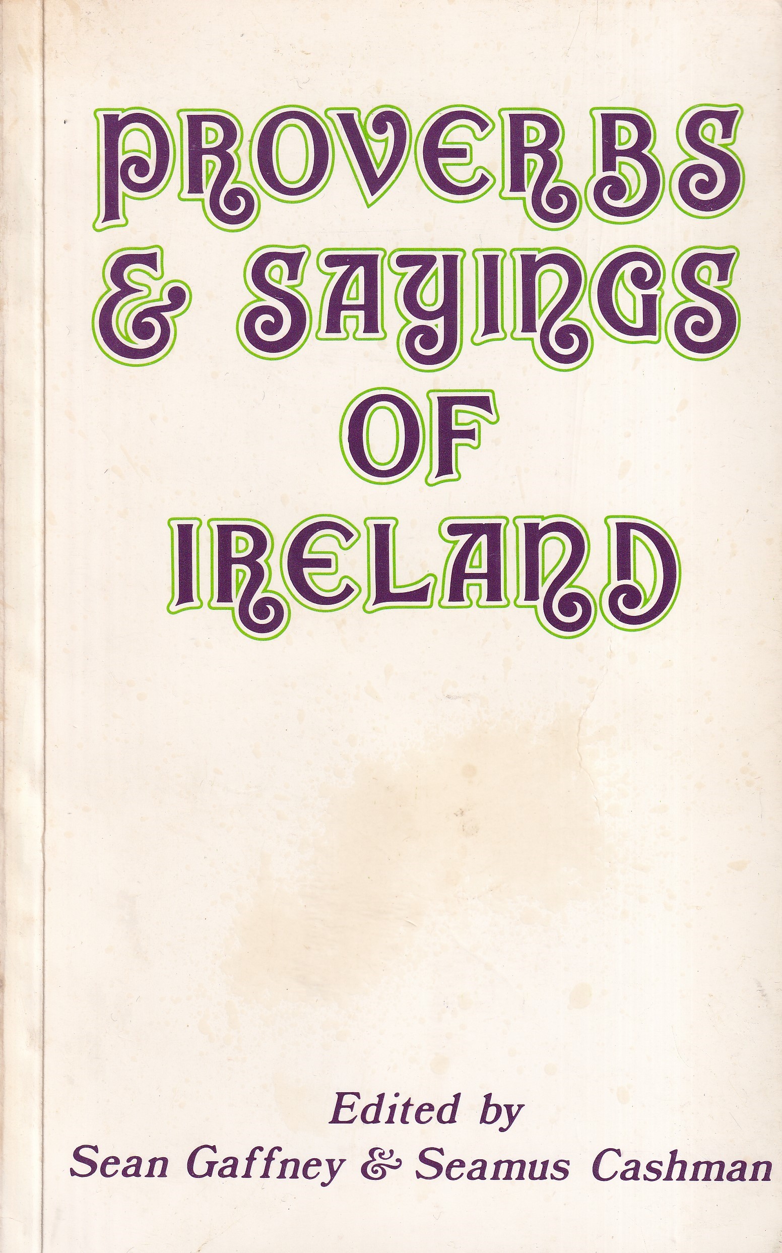 Proverbs and Sayings of Ireland | Seamus Cashman and Sean Gaffney (eds.) | Charlie Byrne's