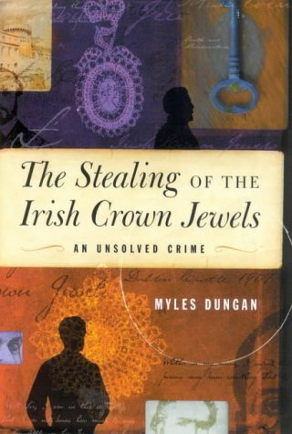 The Stealing of the Irish Crown Jewels: An Unsolved Crime | Myles Dungan | Charlie Byrne's