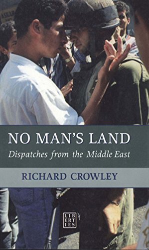 No Man’s Land: Dispatches from the Middle East | Richard Crowley | Charlie Byrne's