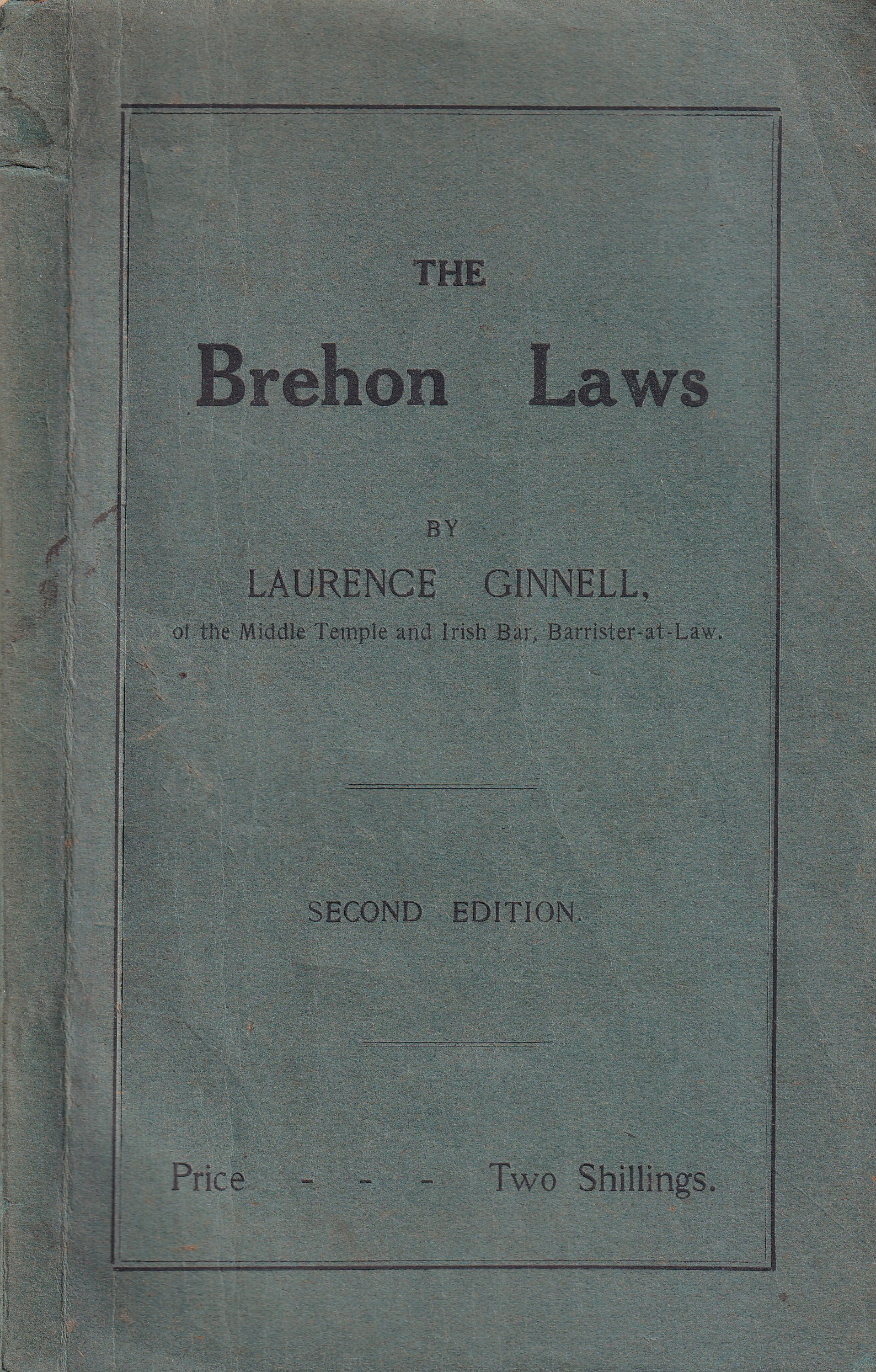 The Brehon Laws: A Legal Handbook by Laurence Ginnell