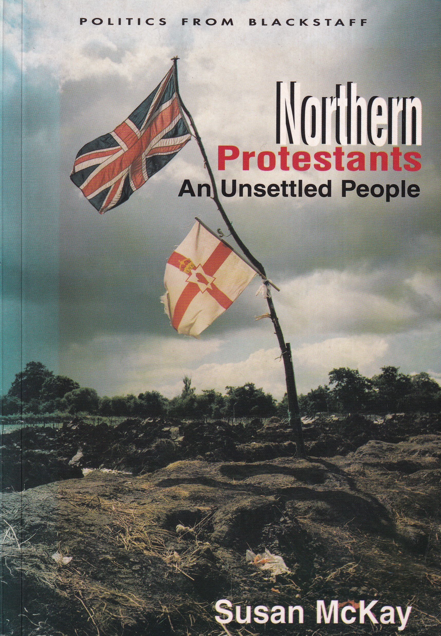 Northern Protestants: An Unsettled People | Susan McKay | Charlie Byrne's