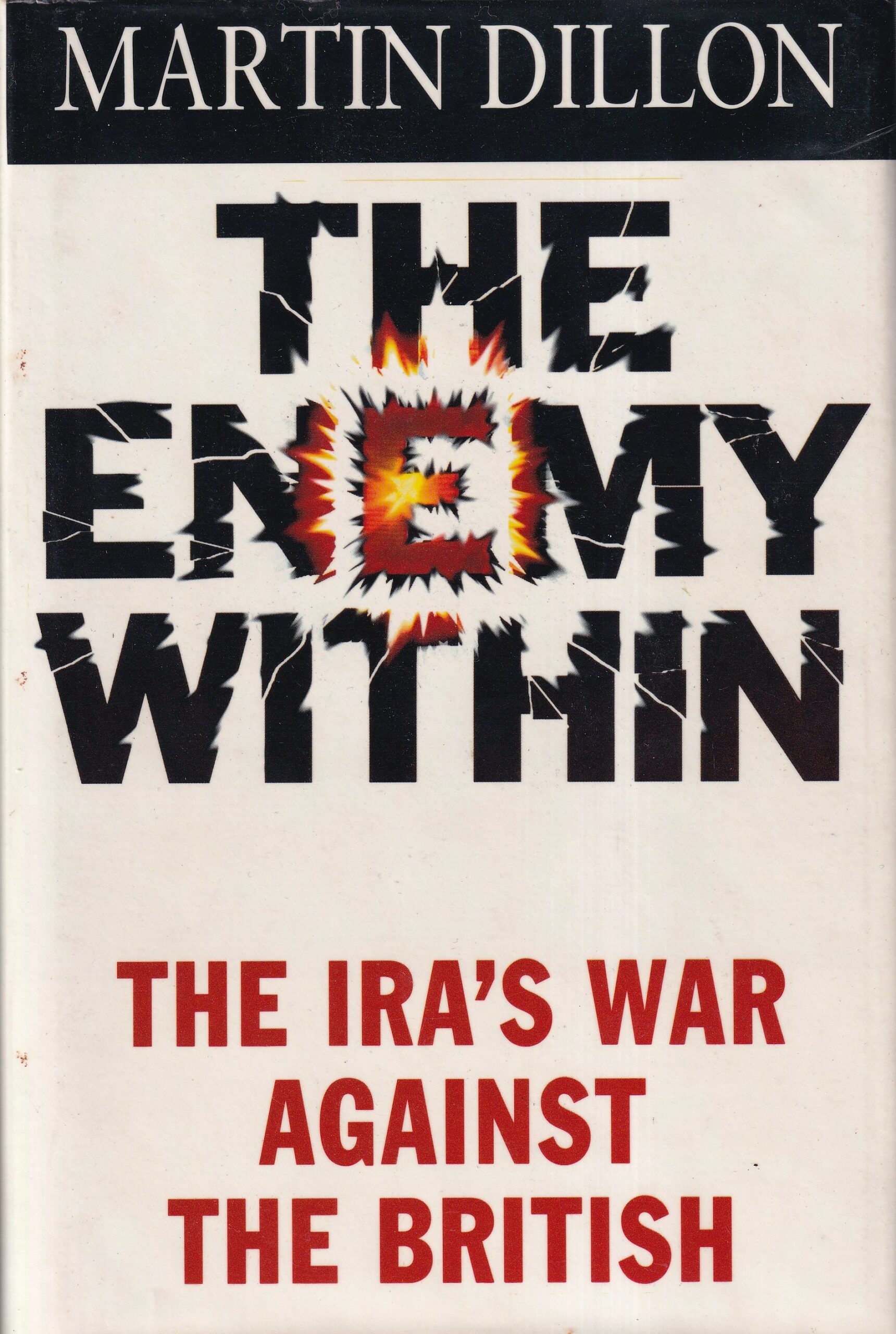 The Enemy Within: The IRA’s War Against The British | Martin Dillon | Charlie Byrne's