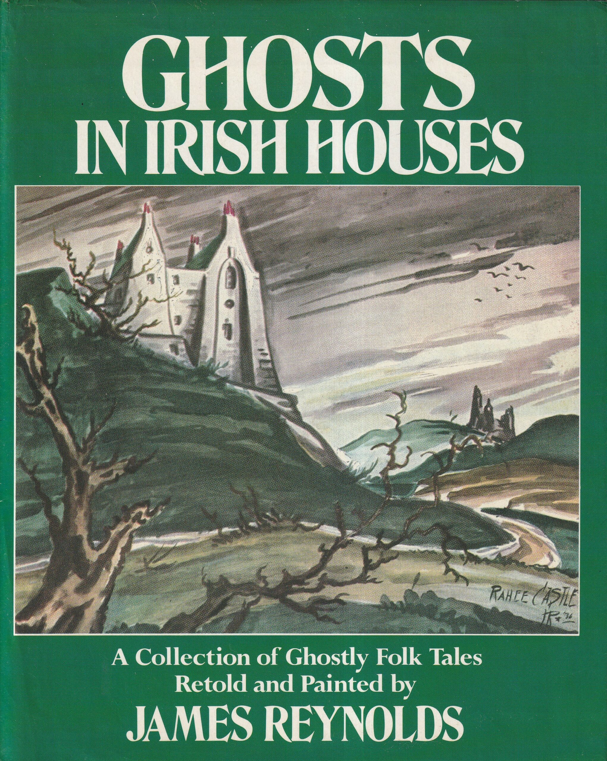 Ghosts in Irish Houses: A Collection of Ghostly Folk Tales by James Reynolds