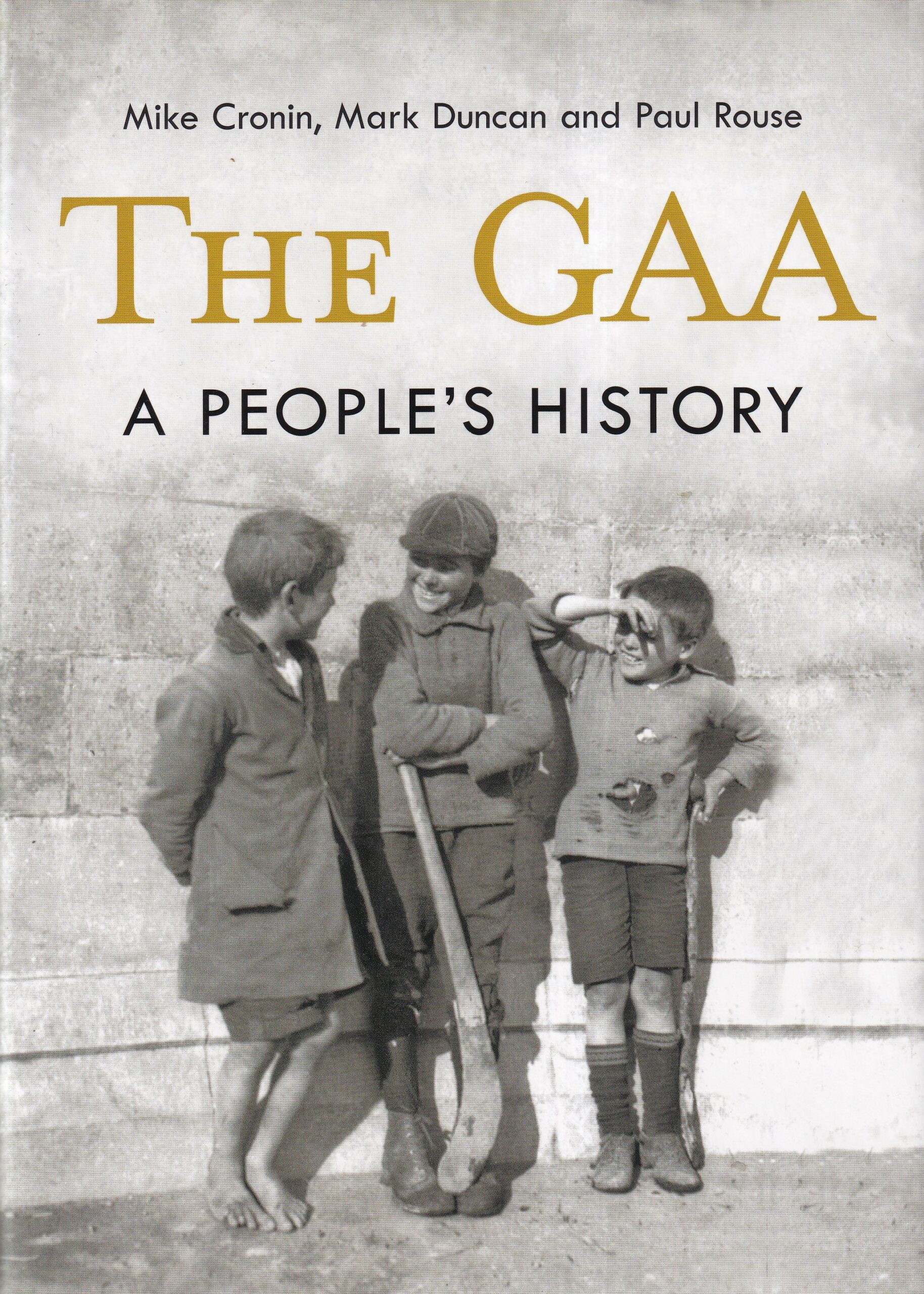 The GAA: A People’s History by Mike Cronin, Mark Duncan and Paul Rouse