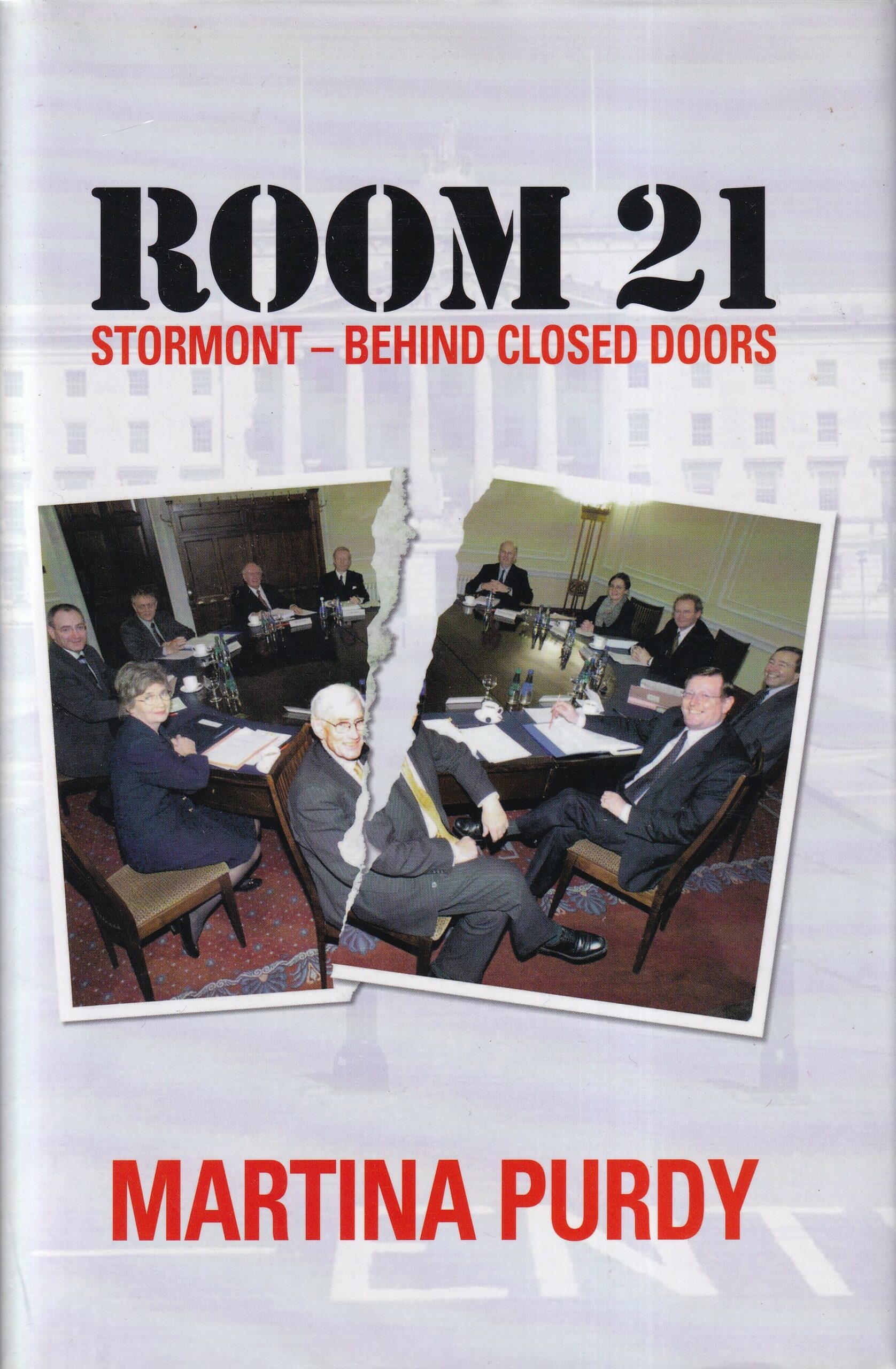 Room 21: Stormont- Behind Closed Doors by Martina Purdy