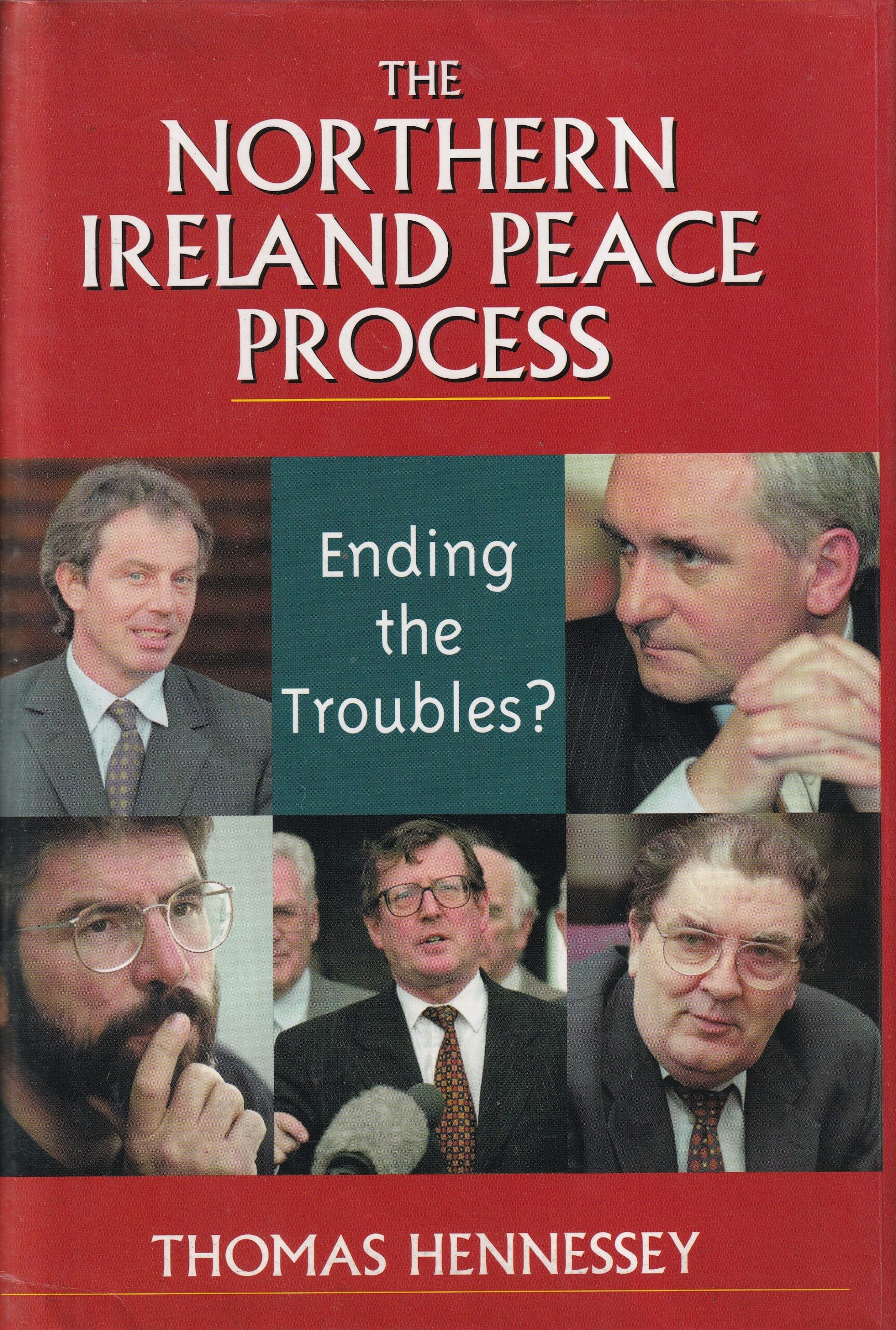 The Northern Ireland Peace Process: Ending the Troubles? | Thomas Hennessey | Charlie Byrne's