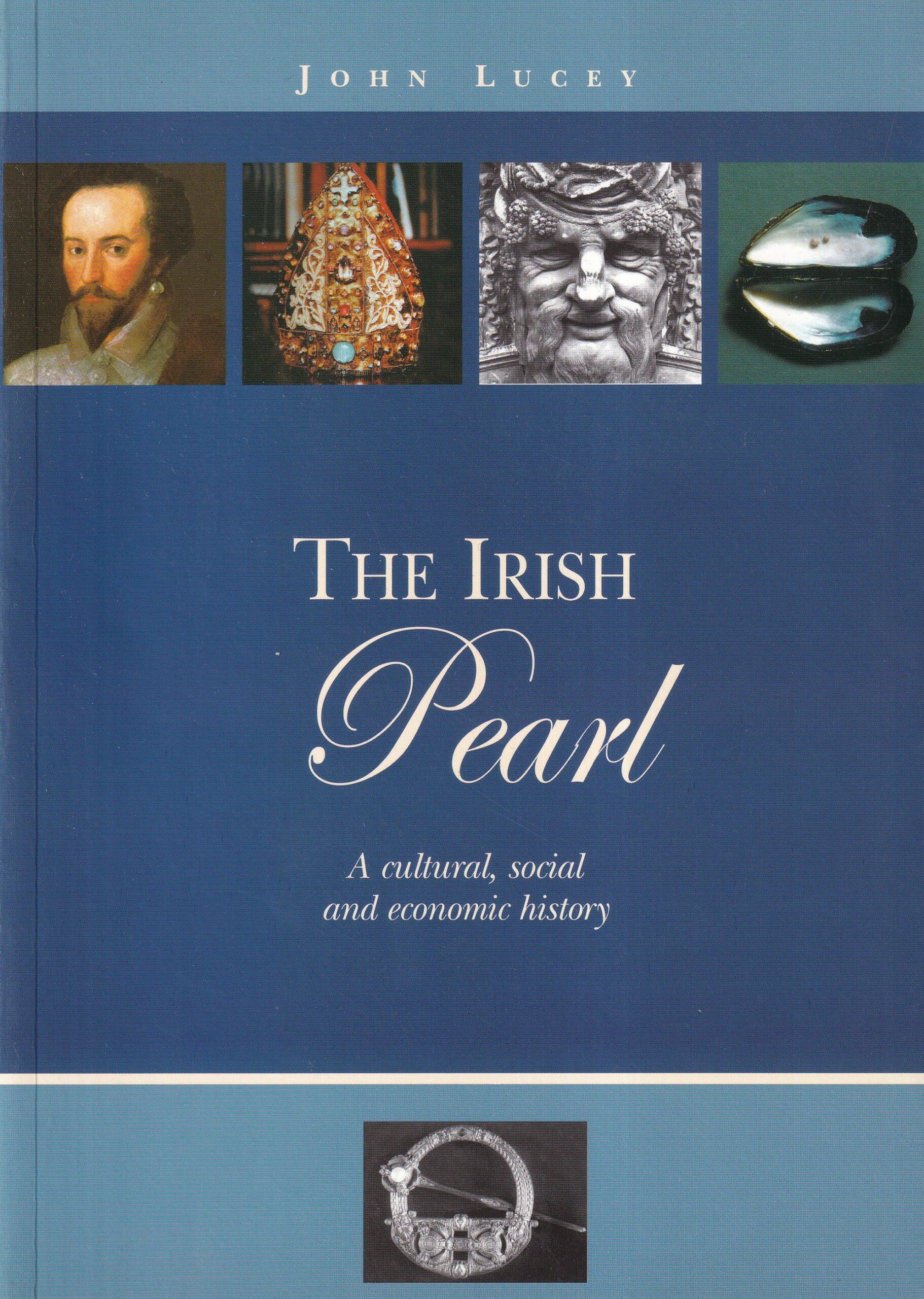 The Irish Pearl: A Cultural, Social and Economic History | John Lucey | Charlie Byrne's