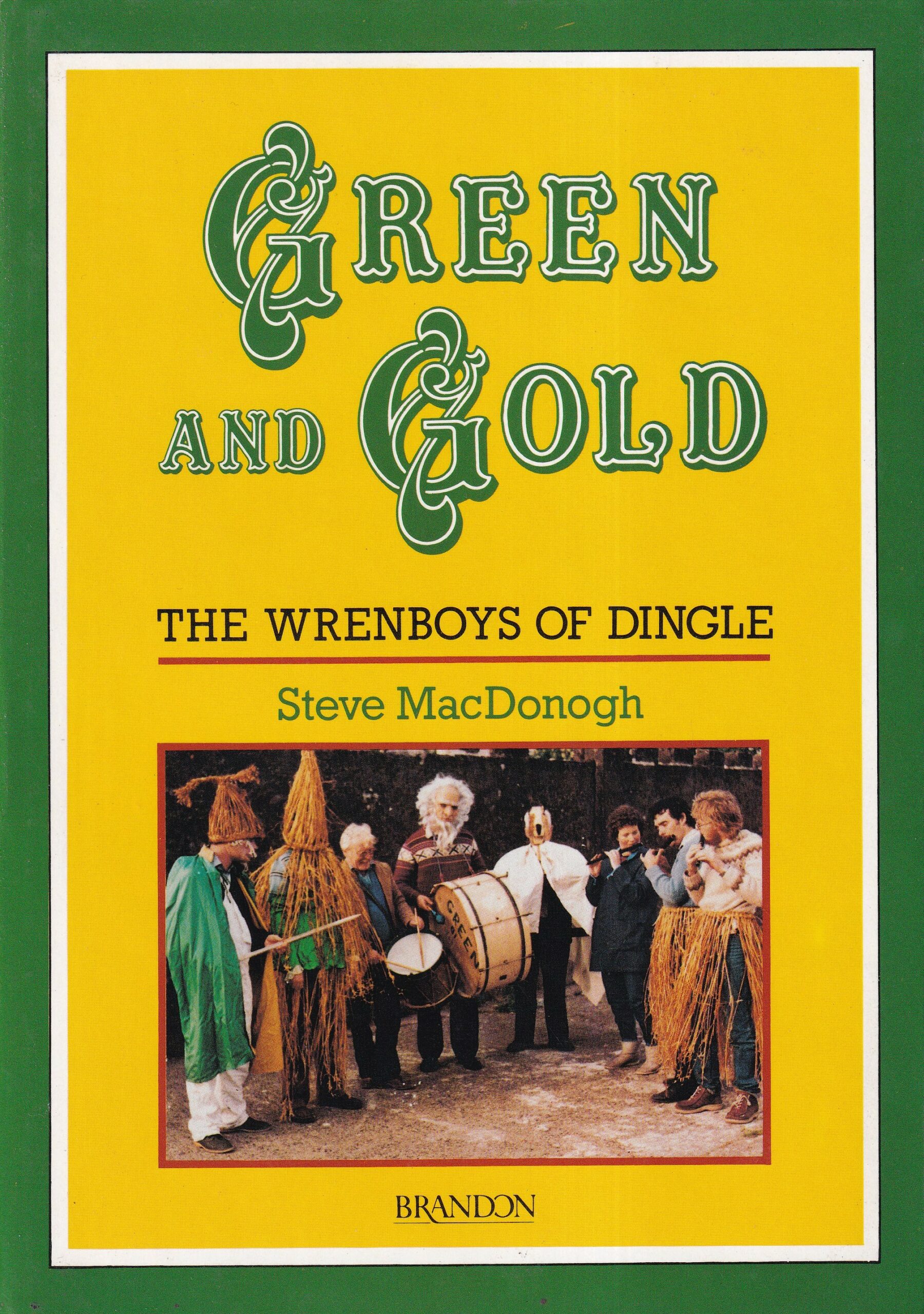 Green and Gold: The Wrenboys of Dingle by Steve MacDonogh