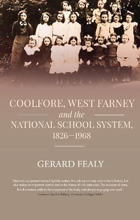 Coolfore, West Farney and the National School System 1826 —1968 | Gerard Fealy | Charlie Byrne's