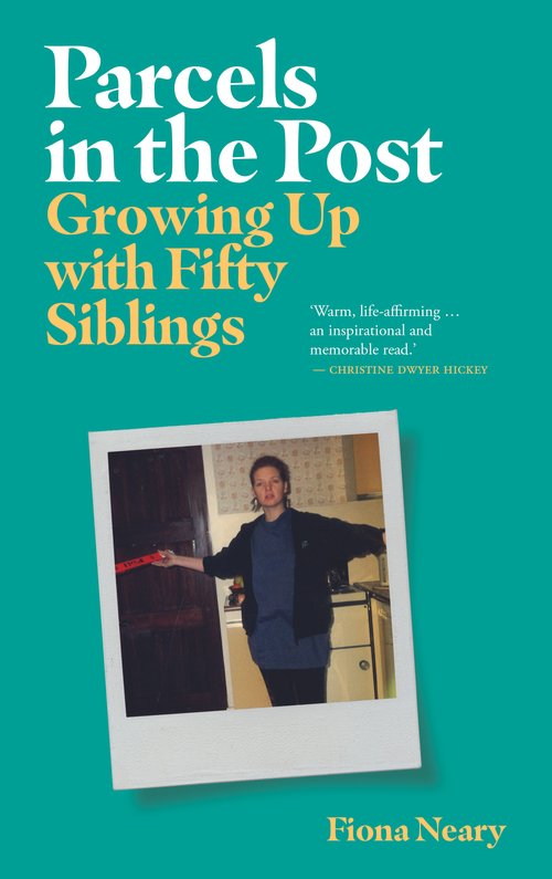 Parcels in the Post : Growing Up With Fifty Siblings by Fiona Neary